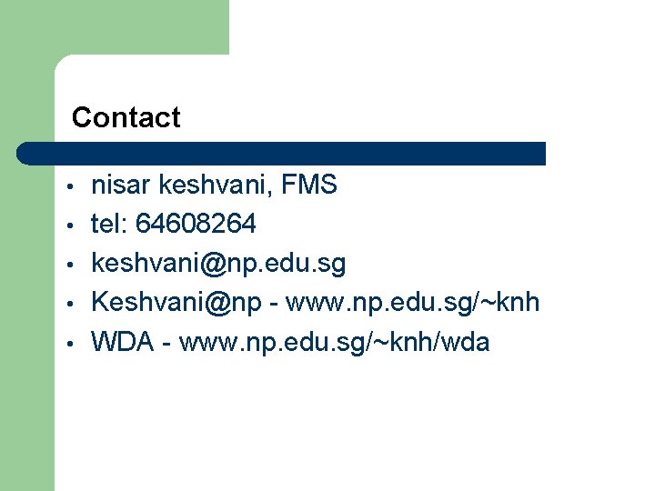 Contact • • • nisar keshvani, FMS tel: 64608264 keshvani@np. edu. sg Keshvani@np - Contact • • • nisar keshvani, FMS tel: 64608264 keshvani@np. edu. sg Keshvani@np -