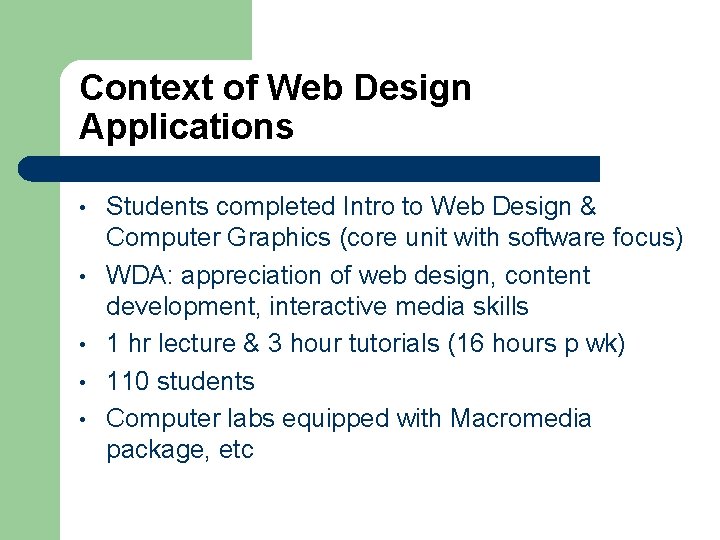 Context of Web Design Applications • • • Students completed Intro to Web Design Context of Web Design Applications • • • Students completed Intro to Web Design