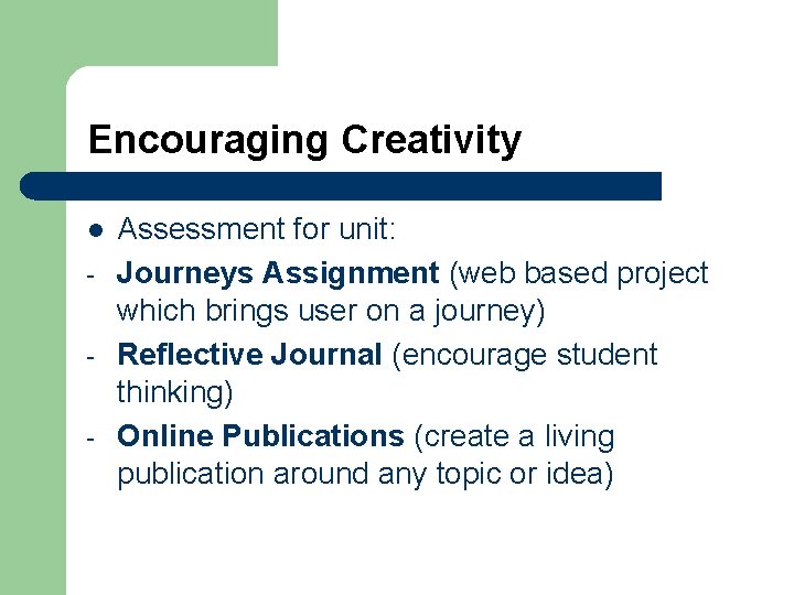 Encouraging Creativity l - Assessment for unit: Journeys Assignment (web based project which brings Encouraging Creativity l - Assessment for unit: Journeys Assignment (web based project which brings