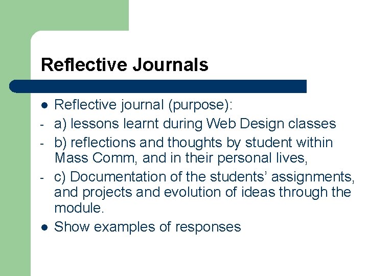 Reflective Journals l - l Reflective journal (purpose): a) lessons learnt during Web Design Reflective Journals l - l Reflective journal (purpose): a) lessons learnt during Web Design