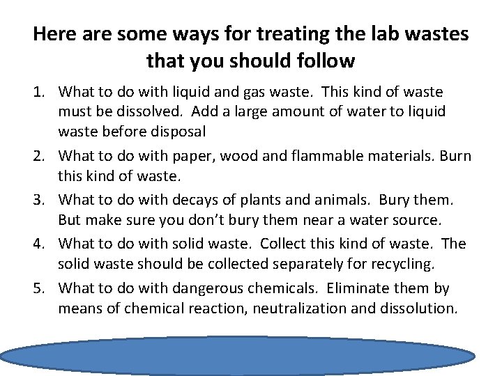 Here are some ways for treating the lab wastes that you should follow 1.