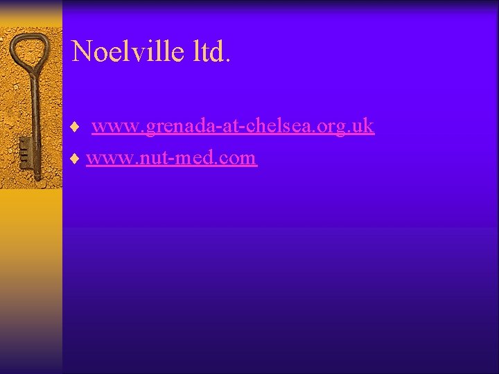 Noelville ltd. ¨ www. grenada-at-chelsea. org. uk ¨ www. nut-med. com 