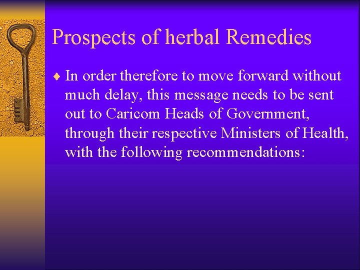 Prospects of herbal Remedies ¨ In order therefore to move forward without much delay,