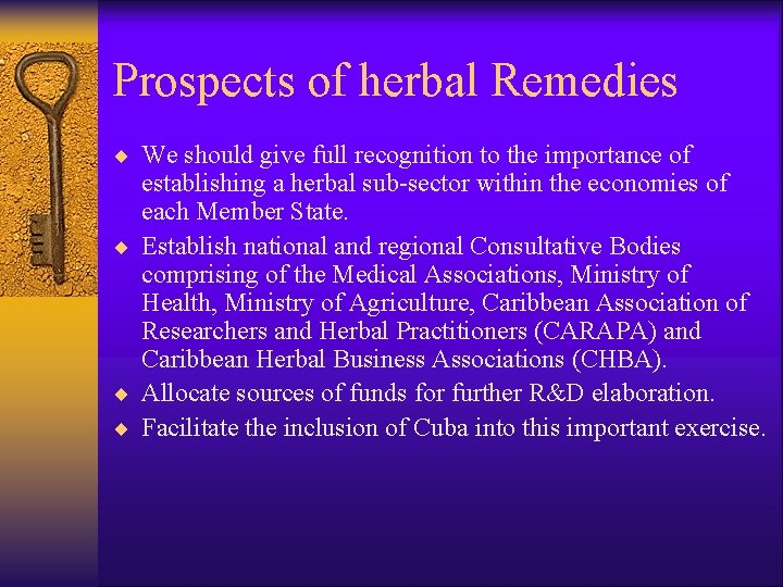 Prospects of herbal Remedies ¨ We should give full recognition to the importance of