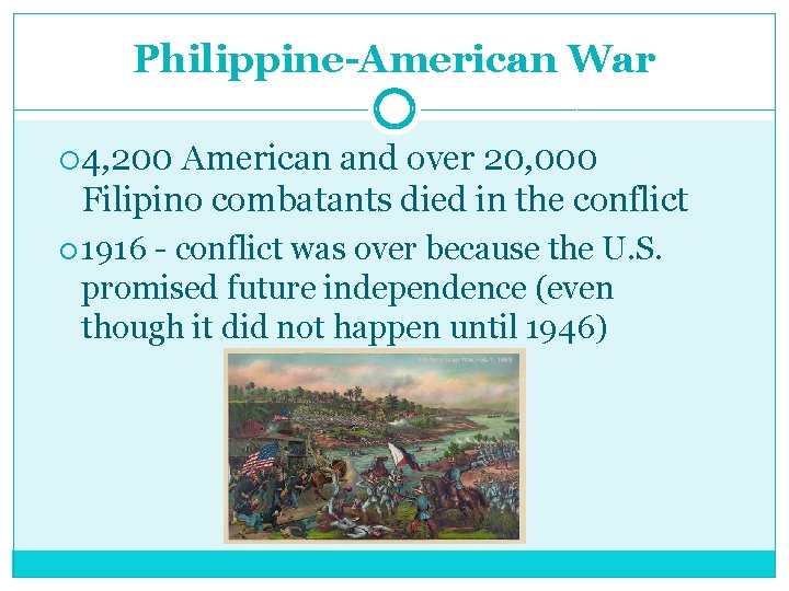 Philippine-American War 4, 200 American and over 20, 000 Filipino combatants died in the