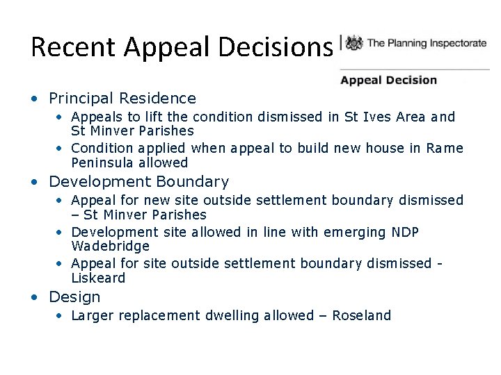 Recent Appeal Decisions • Principal Residence • Appeals to lift the condition dismissed in