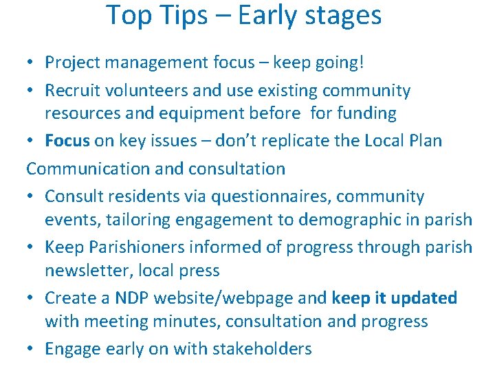 Top Tips – Early stages • Project management focus – keep going! • Recruit