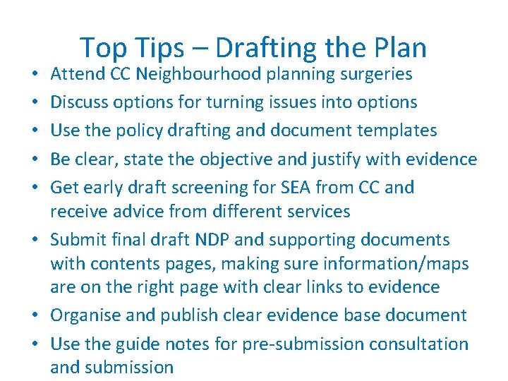 Top Tips – Drafting the Plan Attend CC Neighbourhood planning surgeries Discuss options for