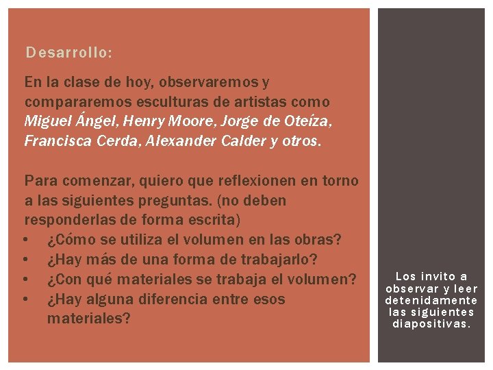 Desarrollo: En la clase de hoy, observaremos y compararemos esculturas de artistas como Miguel