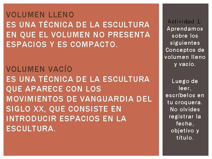 VOLUMEN LLENO ES UNA TÉCNICA DE LA ESCULTURA EN QUE EL VOLUMEN NO PRESENTA