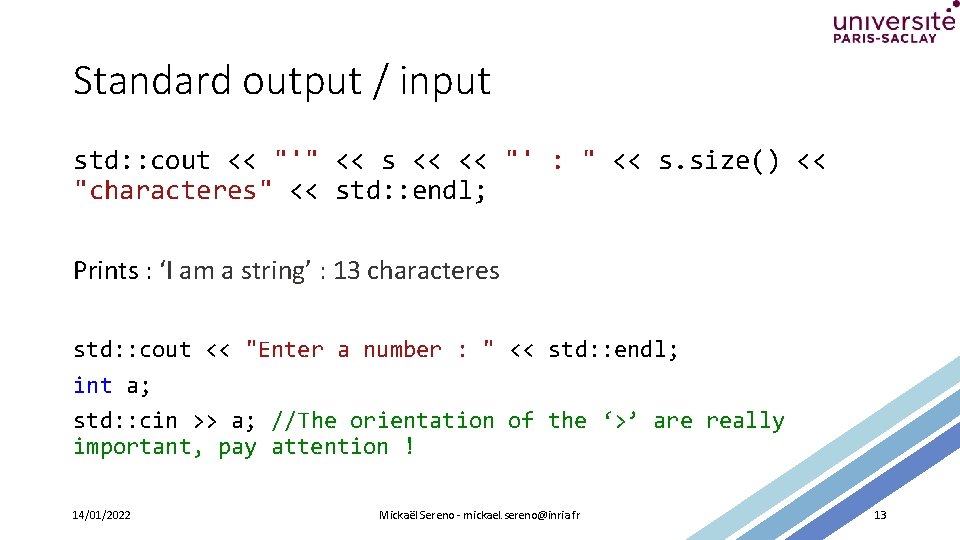 Standard output / input std: : cout << "'" << s << << "'