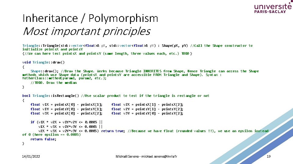 Inheritance / Polymorphism Most important principles Triangle: : Triangle(std: : vector<float>& p. X, std: