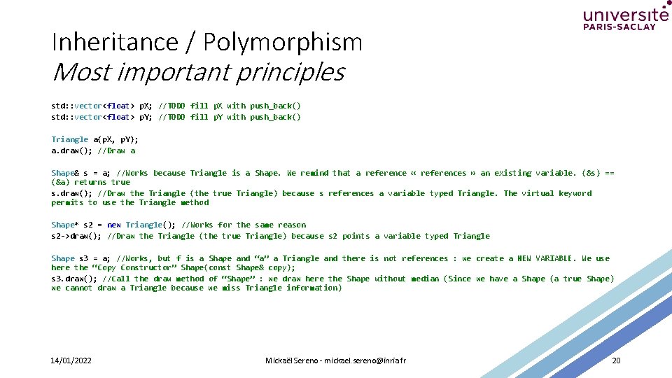 Inheritance / Polymorphism Most important principles std: : vector<float> p. X; //TODO fill p.