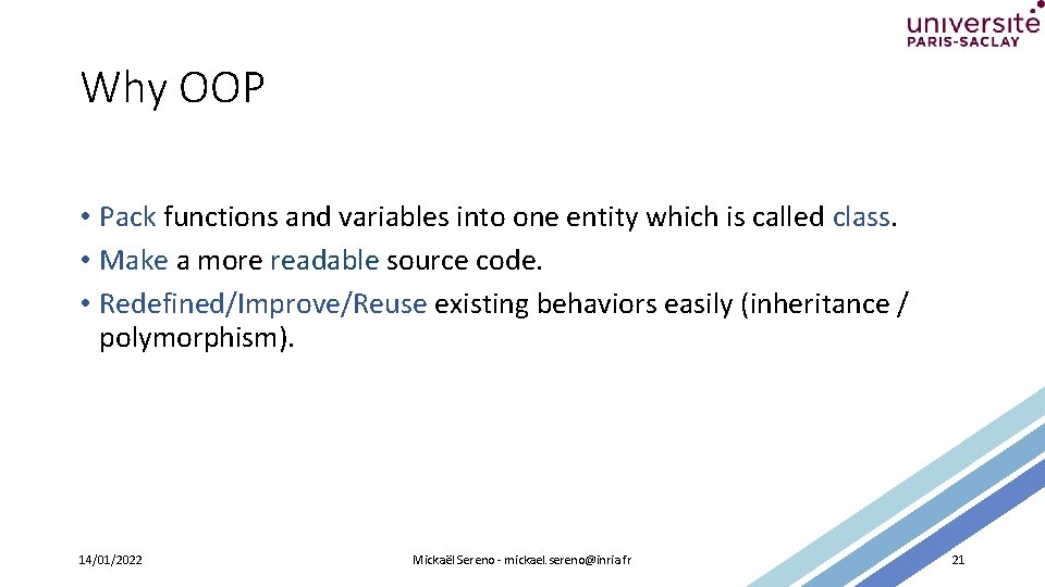 Why OOP • Pack functions and variables into one entity which is called class.