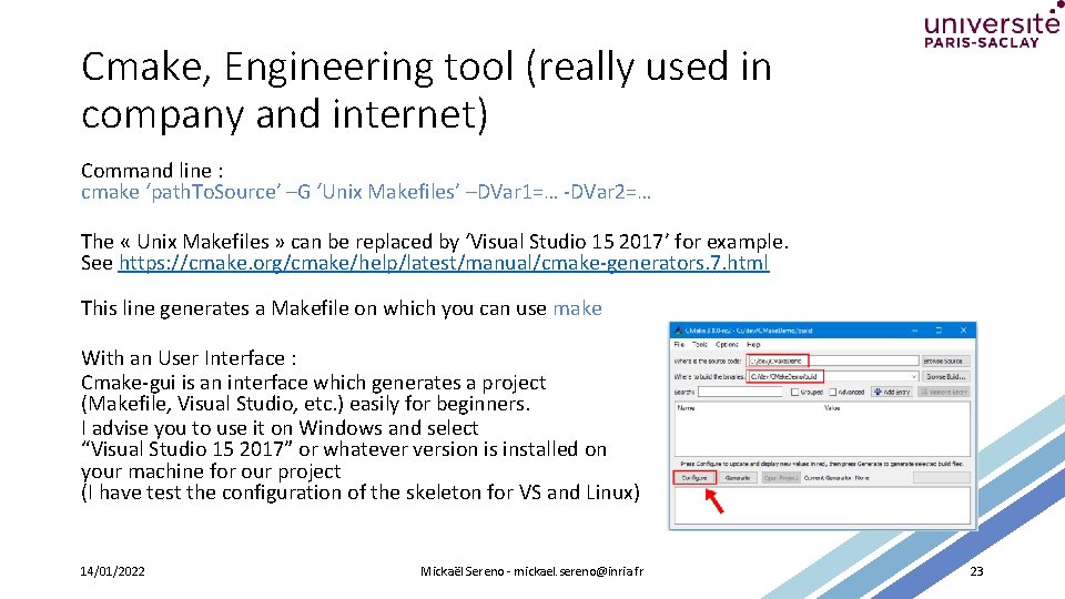 Cmake, Engineering tool (really used in company and internet) Command line : cmake ‘path.