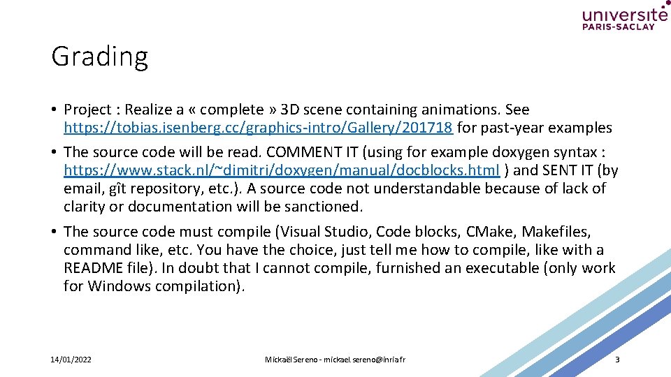 Grading • Project : Realize a « complete » 3 D scene containing animations.