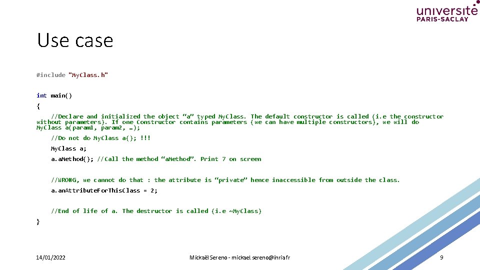 Use case #include "My. Class. h" int main() { //Declare and initialized the object