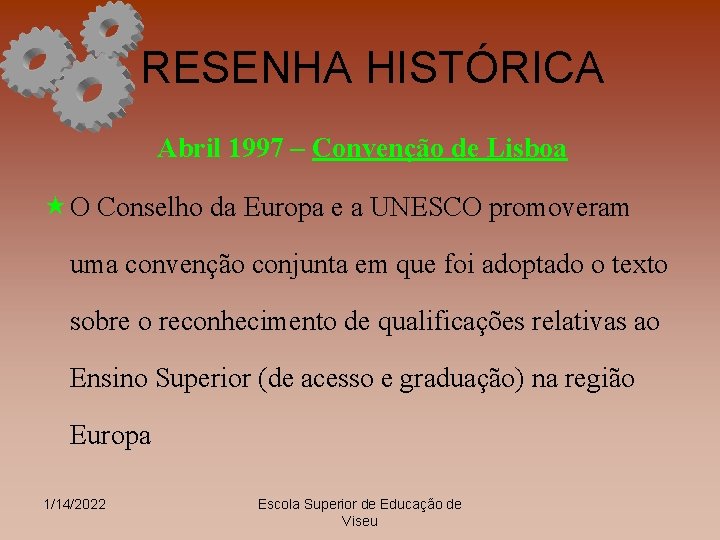 RESENHA HISTÓRICA Abril 1997 – Convenção de Lisboa « O Conselho da Europa e