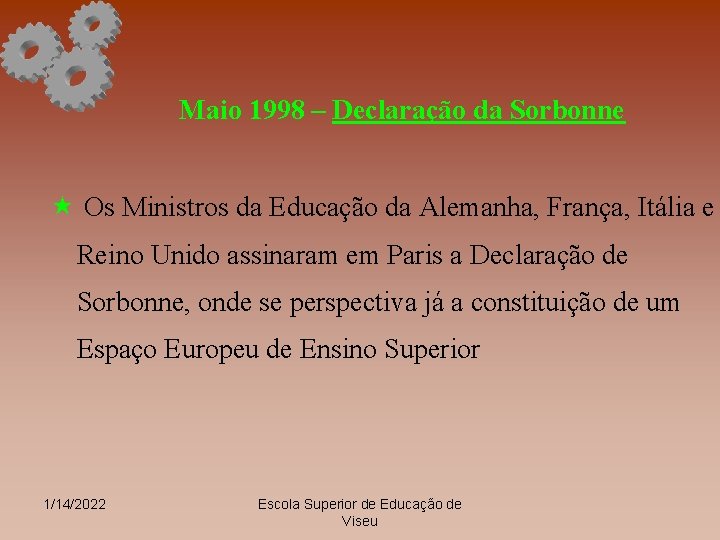 Maio 1998 – Declaração da Sorbonne « Os Ministros da Educação da Alemanha, França,