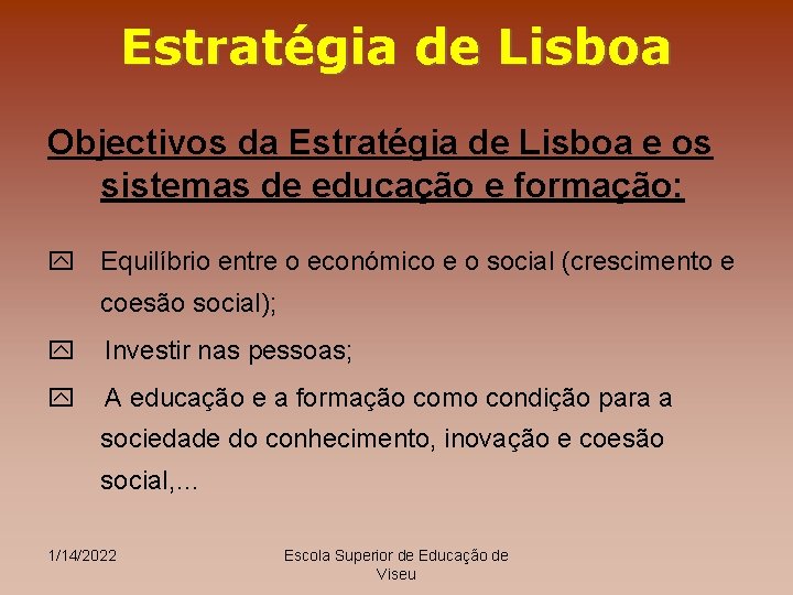 Estratégia de Lisboa Objectivos da Estratégia de Lisboa e os sistemas de educação e