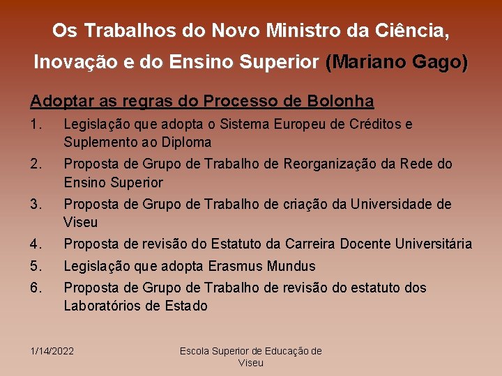 Os Trabalhos do Novo Ministro da Ciência, Inovação e do Ensino Superior (Mariano Gago)