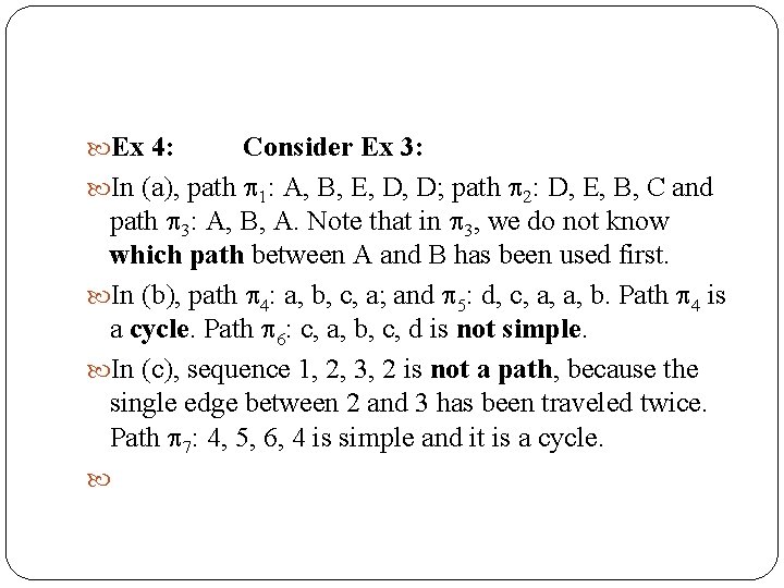  Ex 4: Consider Ex 3: In (a), path 1: A, B, E, D,