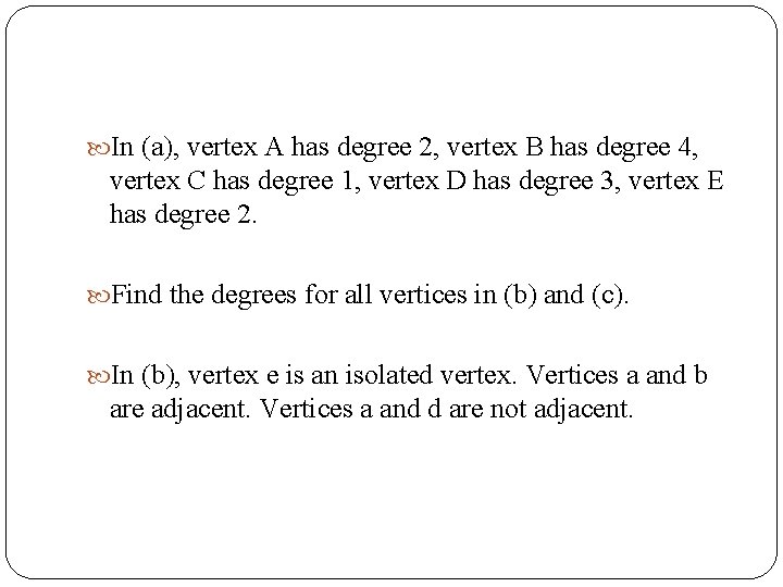  In (a), vertex A has degree 2, vertex B has degree 4, vertex