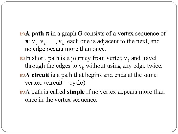  A path in a graph G consists of a vertex sequence of :