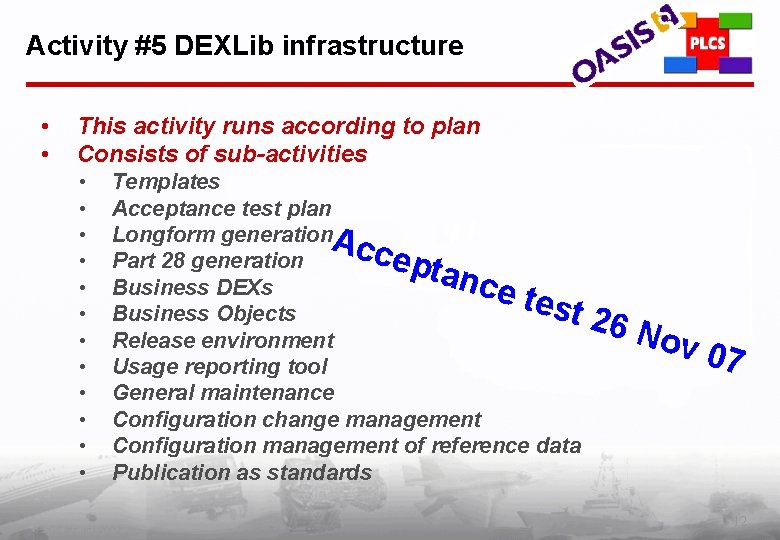 Activity #5 DEXLib infrastructure • • This activity runs according to plan Consists of