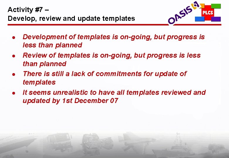 Activity #7 – Develop, review and update templates l l Development of templates is