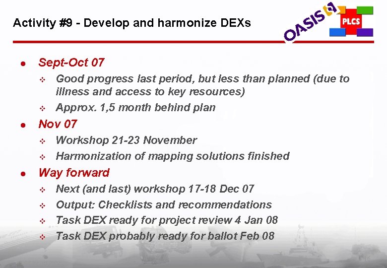 Activity #9 - Develop and harmonize DEXs l Sept-Oct 07 v v l Nov