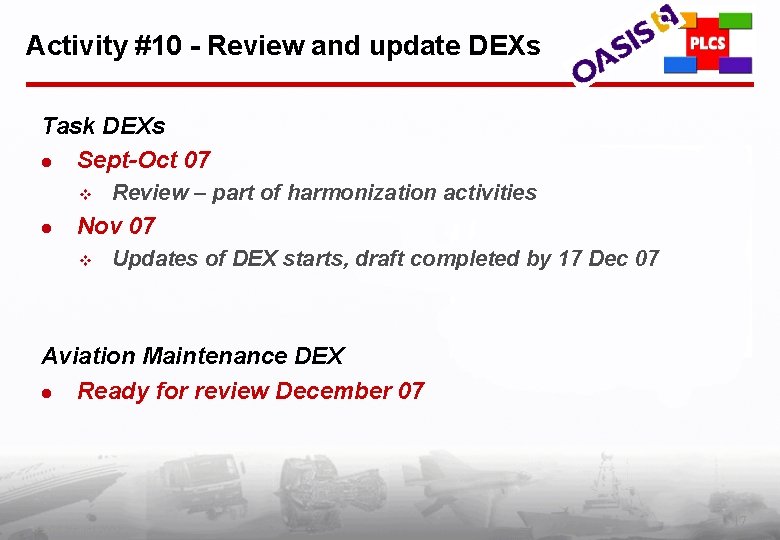 Activity #10 - Review and update DEXs Task DEXs l Sept-Oct 07 v l