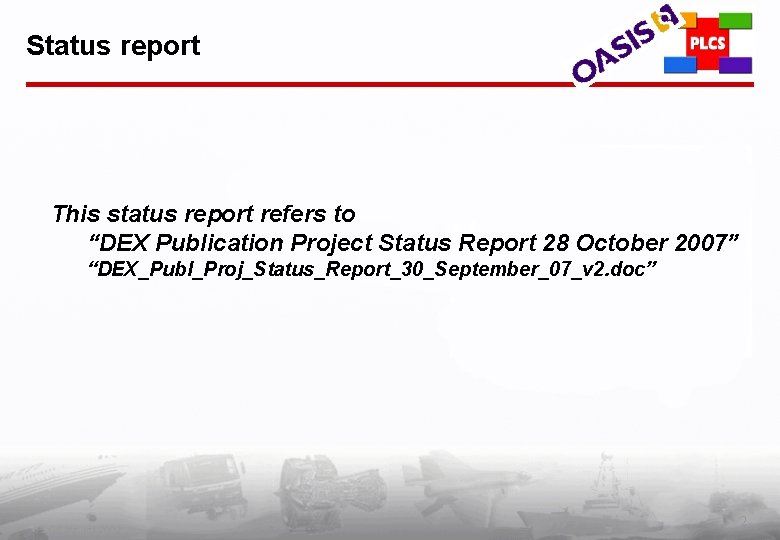 Status report This status report refers to “DEX Publication Project Status Report 28 October