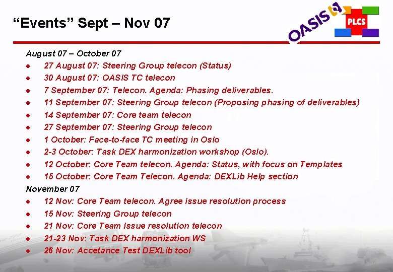 “Events” Sept – Nov 07 August 07 – October 07 l 27 August 07: