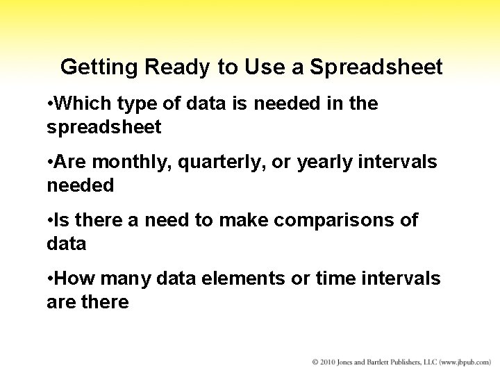 Getting Ready to Use a Spreadsheet • Which type of data is needed in