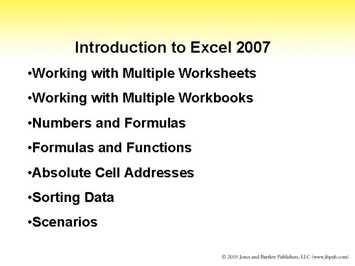 Introduction to Excel 2007 • Working with Multiple Worksheets • Working with Multiple Workbooks