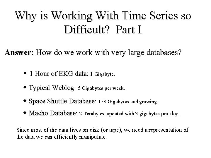 Why is Working With Time Series so Difficult? Part I Answer: How do we