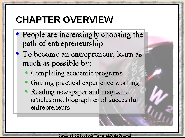 CHAPTER OVERVIEW • People are increasingly choosing the • path of entrepreneurship To become
