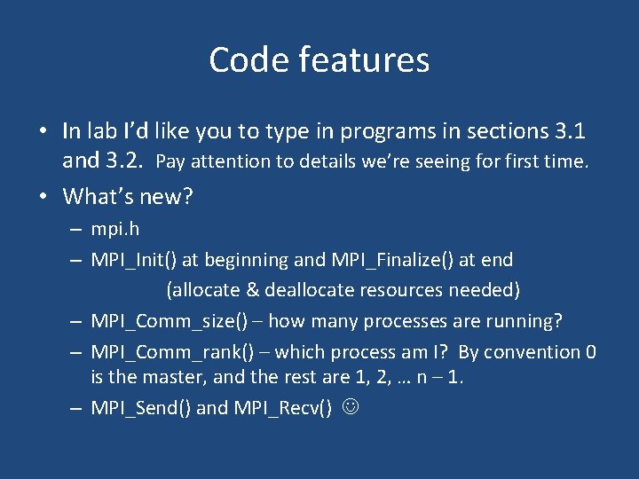Code features • In lab I’d like you to type in programs in sections