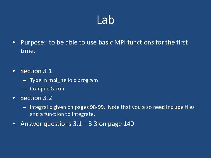 Lab • Purpose: to be able to use basic MPI functions for the first