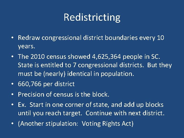 Redistricting • Redraw congressional district boundaries every 10 years. • The 2010 census showed