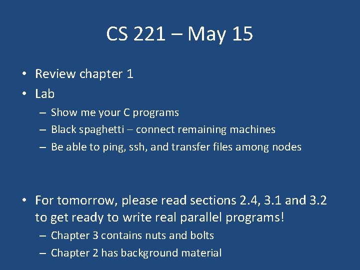CS 221 – May 15 • Review chapter 1 • Lab – Show me