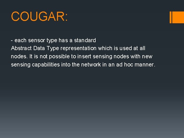 COUGAR: - each sensor type has a standard Abstract Data Type representation which is COUGAR: - each sensor type has a standard Abstract Data Type representation which is