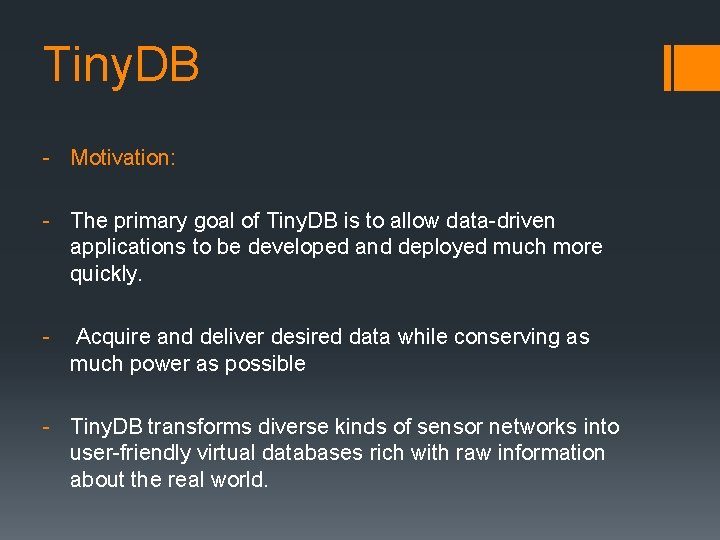 Tiny. DB - Motivation: - The primary goal of Tiny. DB is to allow Tiny. DB - Motivation: - The primary goal of Tiny. DB is to allow