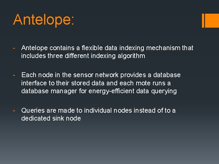 Antelope: - Antelope contains a flexible data indexing mechanism that includes three different indexing Antelope: - Antelope contains a flexible data indexing mechanism that includes three different indexing