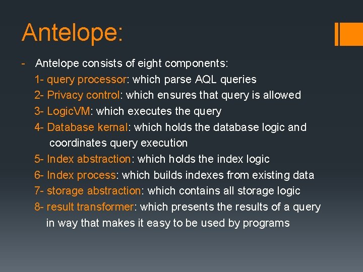 Antelope: - Antelope consists of eight components: 1 - query processor: which parse AQL Antelope: - Antelope consists of eight components: 1 - query processor: which parse AQL