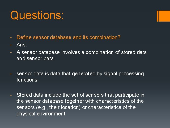 Questions: - Define sensor database and its combination? - Ans: - A sensor database Questions: - Define sensor database and its combination? - Ans: - A sensor database