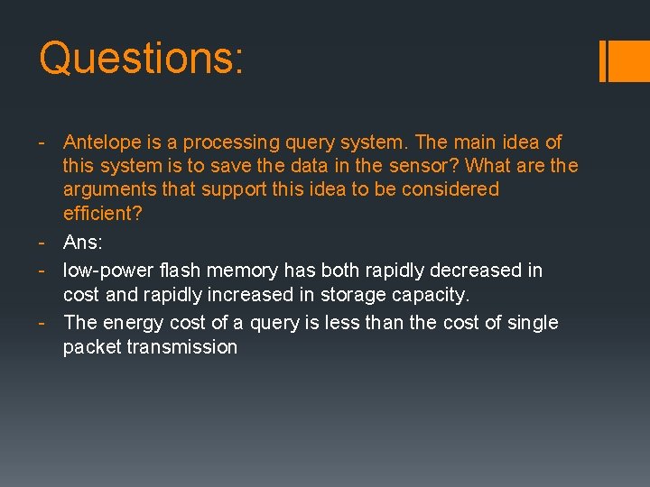 Questions: - Antelope is a processing query system. The main idea of this system Questions: - Antelope is a processing query system. The main idea of this system