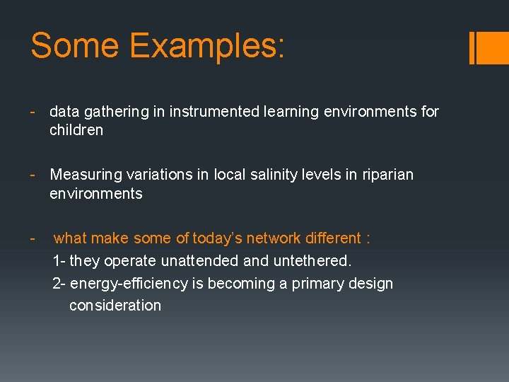 Some Examples: - data gathering in instrumented learning environments for children - Measuring variations Some Examples: - data gathering in instrumented learning environments for children - Measuring variations