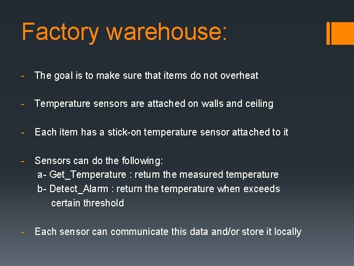 Factory warehouse: - The goal is to make sure that items do not overheat Factory warehouse: - The goal is to make sure that items do not overheat